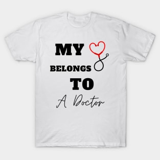 My Heart Belongs To A Doctor T-Shirt